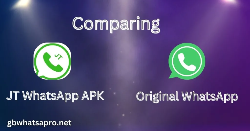 Comparing JT WhatsApp APK with Original WhatsApp