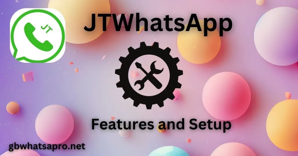 JTWhatsApp Features and Setup