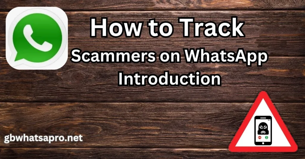 How to Track Scammers on WhatsApp Introduction