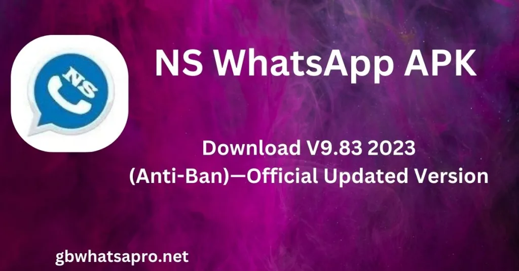 NS WhatsApp APK Download V9.83 2023 (Anti-Ban)—Official Updated Version
