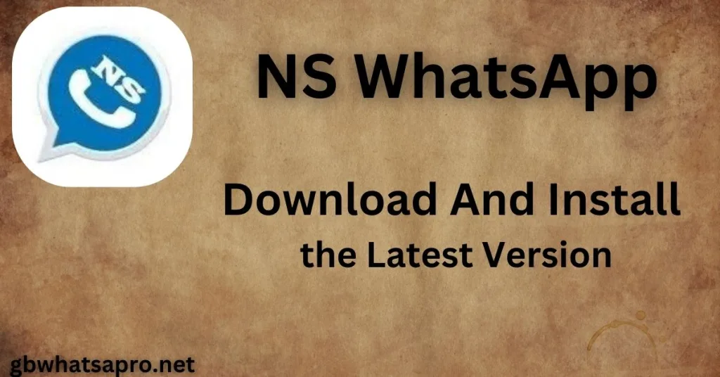 NS WhatsApp Download And Install the Latest Version