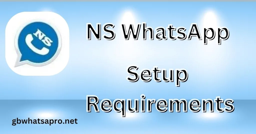 NS WhatsApp Setup Requirements