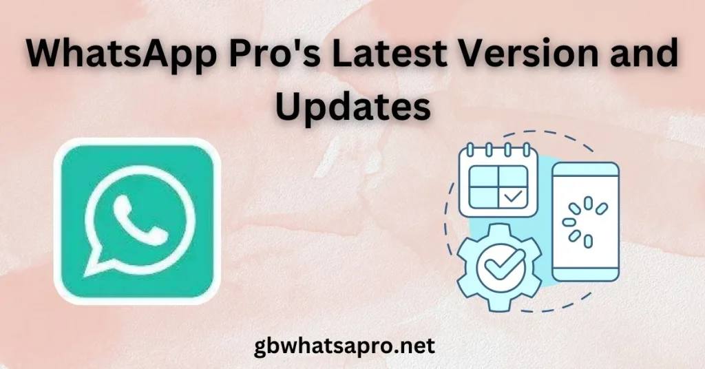 WhatsApp Pro's Latest Version and Updates