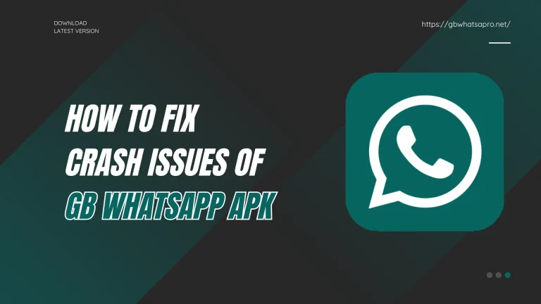 GB WhatsApp How to Fix Crash Issue
