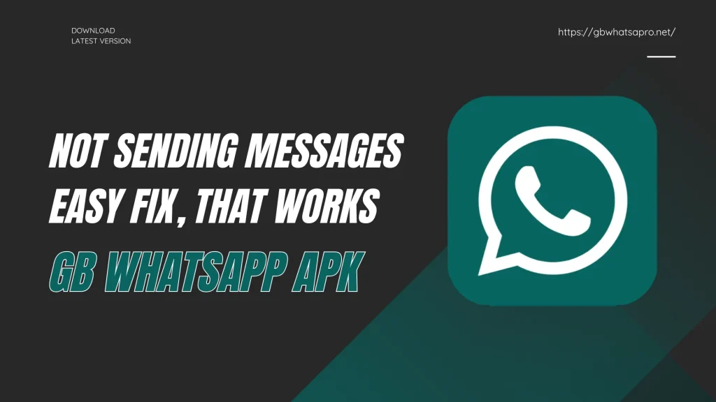 GB WhatsApp Not Sending Messages